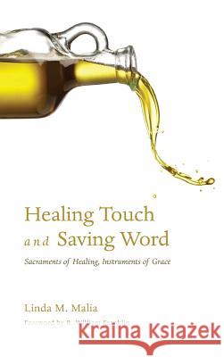Healing Touch and Saving Word Linda M Malia, R William Franklin 9781498263252 Pickwick Publications - książka