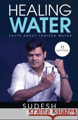 Healing Water: Facts About Ionized Water Sudesh Malik 9781648926020 Notion Press - książka