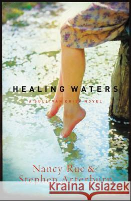 Healing Waters Nancy Rue Stephen Arterburn 9781595544315 Thomas Nelson Publishers - książka