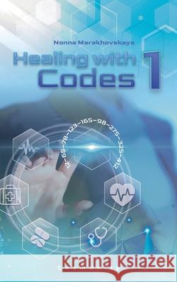 Healing with codes 1: Contacts with the Higher Cosmic Mind Nonna Marakhovskaya Leona Fleur 9788412929195 Cosmunity - książka