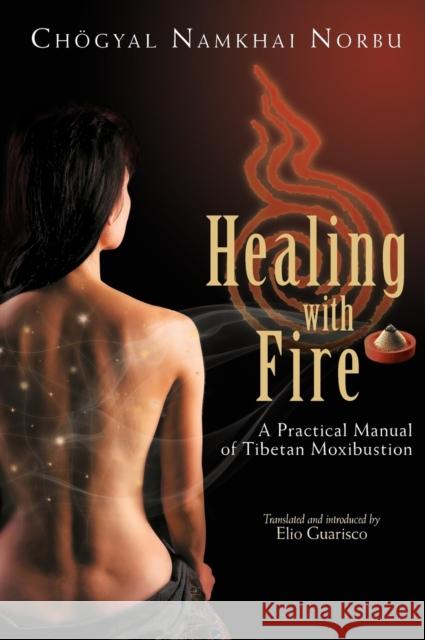 Healing with Fire Norbu Namkhai Elio Guarisco 9788878341135 Istituto Shang Shung - książka