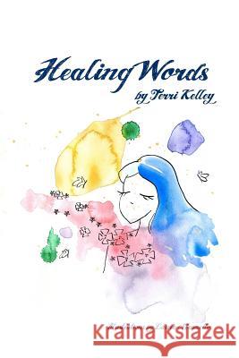 Healing Words Terri Kelley Laura Mazzello 9781481932790 Createspace - książka