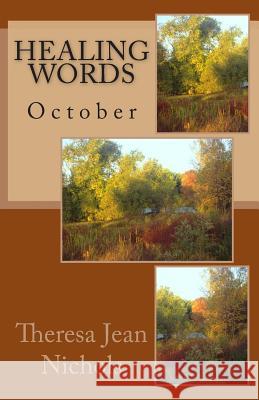 Healing Words: October Theresa Jean Nichols 9781489500854 Createspace Independent Publishing Platform - książka