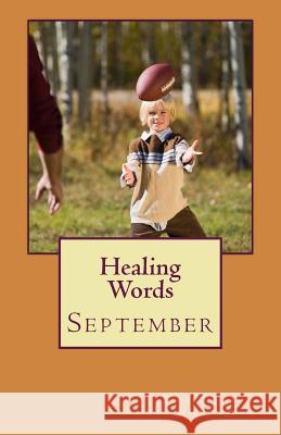 Healing Words: September Theresa Jean Nichols 9781489500397 Createspace Independent Publishing Platform - książka