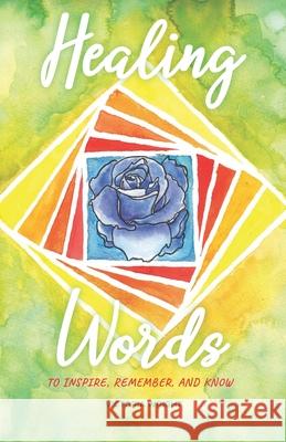 Healing Words: To inspire, remember, and know Victoria Wright 9781736490006 Victoria Wright - książka