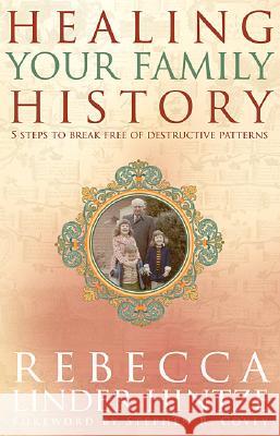 Healing Your Family History: 5 Steps to Break Free of Destructive Patterns Rebecca Linder Hintze 9781401907976 Hay House - książka