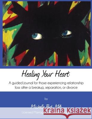 Healing Your Heart: A guided journal for those experiencing relationship loss after a breakup, separation, or divorce Michelle A. Post 9781733108607 Post International Inc. - książka