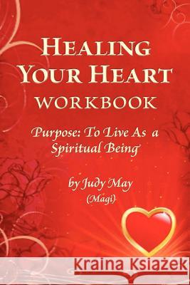 Healing Your Heart Workbook Judy May 9781450527002 Createspace - książka