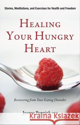 Healing Your Hungry Heart: Recovering from Your Eating Disorder Joanna Poppink 9781573244701 DEEP BOOKS - książka