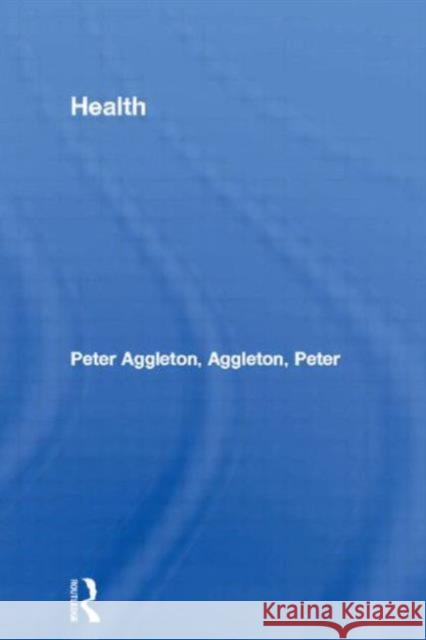 Health Dr Peter Aggleton Peter Aggleton Dr Peter Aggleton 9780415008167 Taylor & Francis - książka