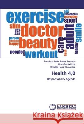 Health 4,0 Rosas Ferruzca, Francisco Javier 9786200218223 LAP Lambert Academic Publishing - książka