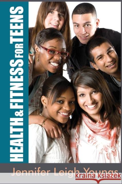 Health & Fitness for Teens Jennifer Leigh Youngs 9781940784335 Burres Books - książka