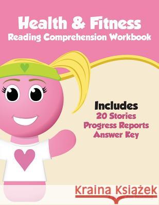 Health & Fitness Reading Comprehension Workbook Have Fun Teaching 9781512320220 Createspace - książka