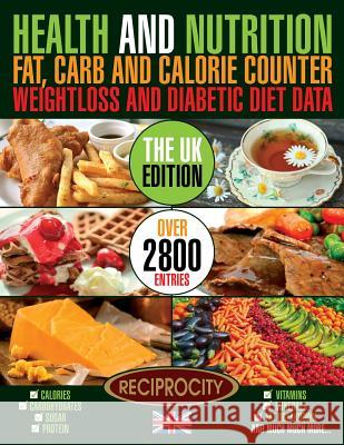 Health & Nutrition Fat, Carb & Calorie Counter, Weight loss & Diabetic Diet Data UK: UK government data on Calories, Carbohydrate, Sugar counting, Pro Fotherington, Susan 9781537238548 Createspace Independent Publishing Platform - książka