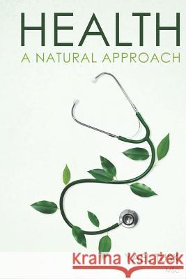 Health: A Natural Approach Yael Tus 9781099512261 Independently Published - książka