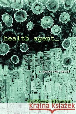 Health Agent Jeffrey Thomas 9781933293448 Raw Dog Screaming Press - książka