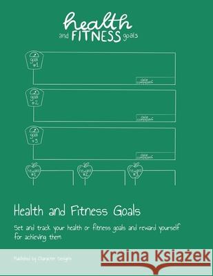 Health and Fitness Goals: Set and track your health or fitness goals and reward yourself for achieving them Character Designs 9781691130146 Independently Published - książka