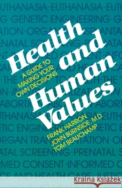 Health and Human Values: A Guide to Making Your Own Decisions Harron, Frank 9780300030266 Yale University Press - książka