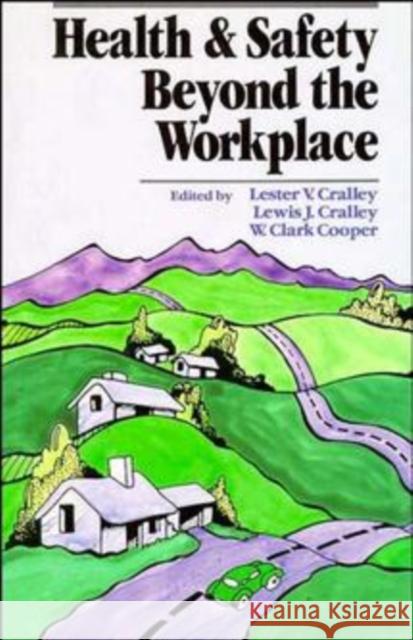 Health and Safety Beyond the Workplace Cralley                                  Hoel Cooper Lester V. Cralley 9780471504528 Wiley-Interscience - książka