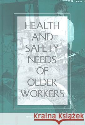 Health and Safety Needs of Older Workers National Research Council 9780309091114 National Academy Press - książka