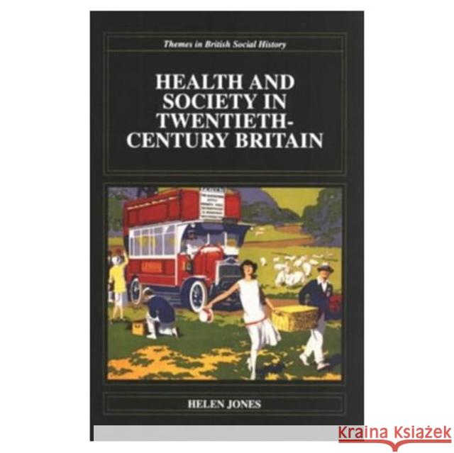 Health and Society in Twentieth Century Britain Helen Jones 9780582004597 Longman Publishing Group - książka