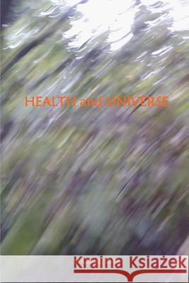 Health and Universe Xinzhong Deng 9781511438407 Createspace - książka