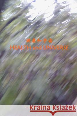 Health and Universe Chinese Edition MR Xinzhong Deng 9781519125804 Createspace Independent Publishing Platform - książka