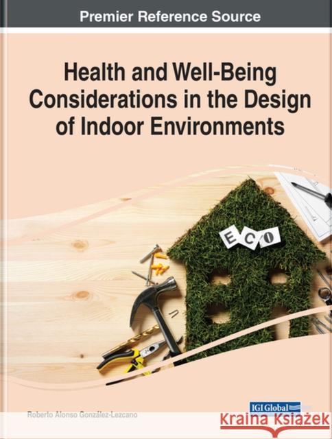 Health and Well-Being Considerations in the Design of Indoor Environments Gonz 9781799872795 Engineering Science Reference - książka