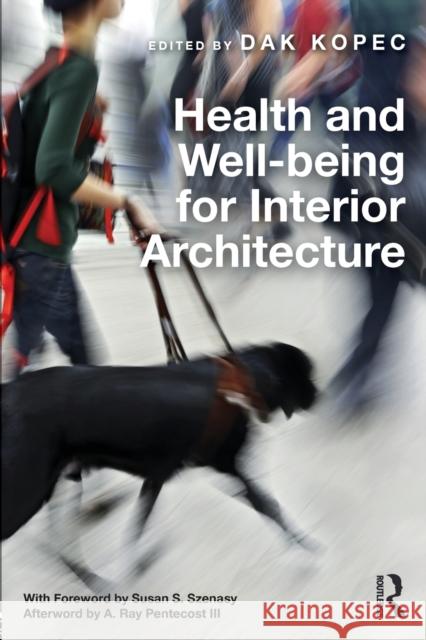 Health and Well-being for Interior Architecture Kopec, Dak 9781138206625 Routledge - książka