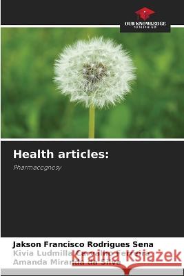 Health articles Jakson Francisco Rodrigues Sena Kivia Ludmilla Carvalho Ferreira Amanda Miranda Da Silva 9786205701546 Our Knowledge Publishing - książka