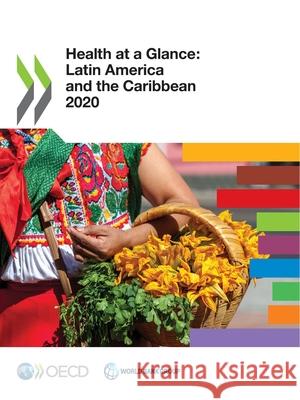 Health at a glance: Latin America and the Caribbean 2020 Organisation for Economic Co-operation a World Health Organization  9789264692893 Organization for Economic Co-operation and De - książka