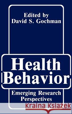 Health Behavior: Emerging Research Perspectives Bahar, Sonya 9780306428746 Springer - książka