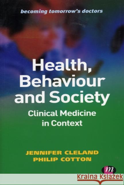 Health, Behaviour and Society: Clinical Medicine in Context Jennifer Cleland 9780857254610 Sage Publications Ltd - książka