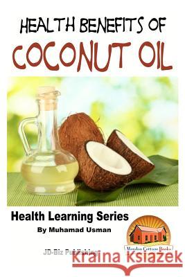 Health Benefits of Coconut Oil Muhamad Usman John Davidson Mendon Cottage Books 9781517530815 Createspace - książka