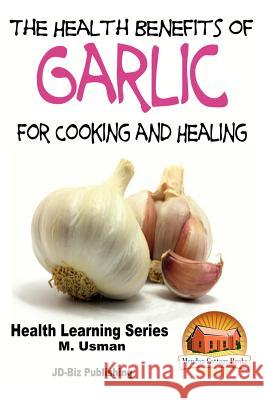 Health Benefits of Garlic For Cooking and Health Davidson, John 9781517581718 Createspace - książka