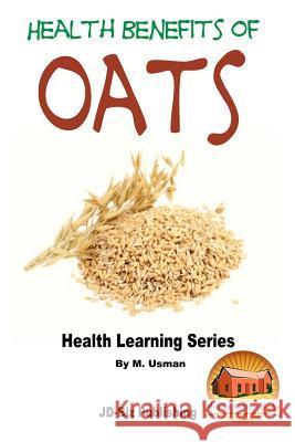 Health Benefits of Oats M. Usman John Davidson Mendon Cottage Books 9781518686900 Createspace - książka