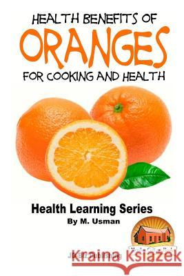 Health Benefits of Oranges For Cooking and Health Davidson, John 9781517788957 Createspace - książka