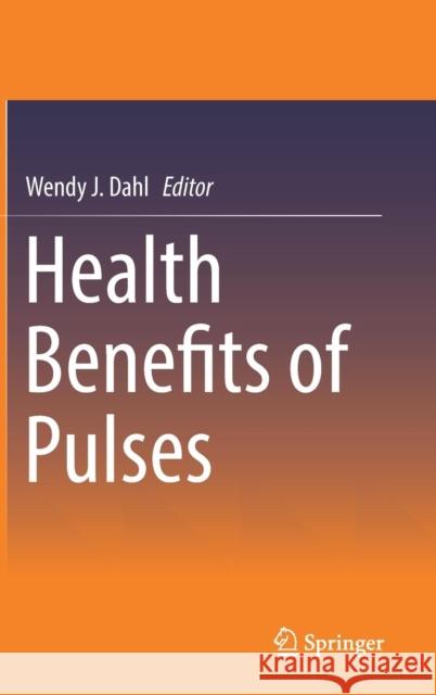 Health Benefits of Pulses Wendy J. Dahl 9783030127626 Springer - książka