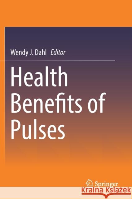 Health Benefits of Pulses Wendy J. Dahl 9783030127657 Springer - książka