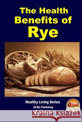 Health Benefits of Rye M. Usman Mendon Cottage Books                     John Davidson 9781505575972 Createspace Independent Publishing Platform - książka