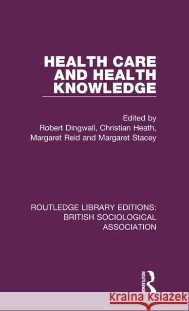 Health Care and Health Knowledge  9781138488908 Routledge Library Editions: British Sociologi - książka