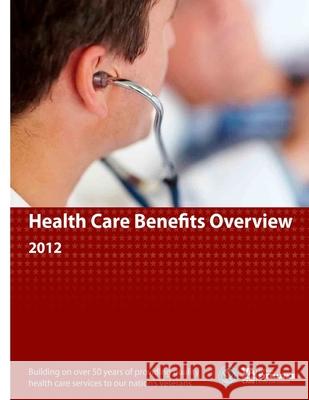 Health Care Benefits Overview U. S. Department of Veterans Affairs 9781499689723 Createspace Independent Publishing Platform - książka