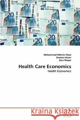Health Care Economics Mohammad Mohsi Zareena Kosar Zara Waqar 9783639195187 VDM Verlag - książka