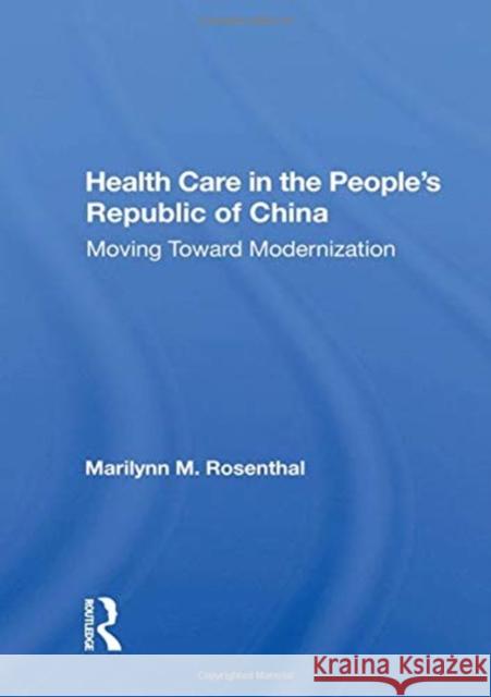 Health Care in the People's Republic of China: Moving Toward Modernization Marilynn M. Rosenthal 9780367165901 Routledge - książka