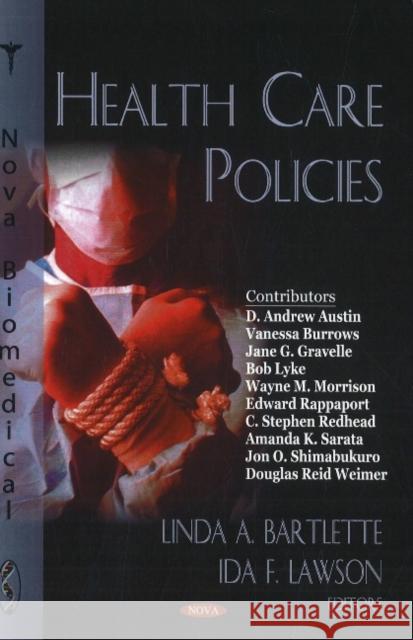 Health Care Policies Linda A Bartlette, Ida F Lawson 9781604563528 Nova Science Publishers Inc - książka