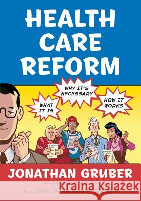 Health Care Reform: What It Is, Why It's Necessary, How It Works Jonathan Gruber Dean Motter 9780809053971 Hill & Wang - książka