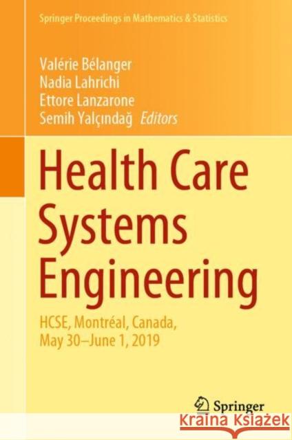 Health Care Systems Engineering: Hcse, Montréal, Canada, May 30 - June 1, 2019 Bélanger, Valérie 9783030396930 Springer - książka