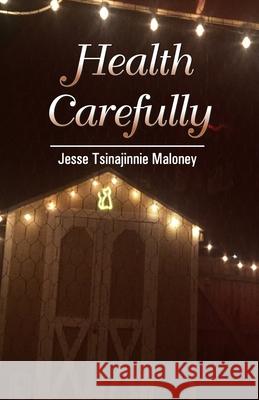 Health Carefully Jesse Tsinajinnie Maloney 9789388125994 Amazon Digital Services LLC - KDP Print US - książka