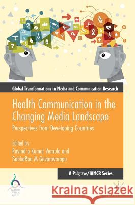 Health Communication in the Changing Media Landscape: Perspectives from Developing Countries Vemula, Ravindra Kumar 9783319335384 Palgrave MacMillan - książka