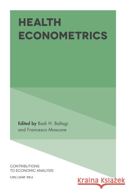 Health Econometrics Badi H. Baltagi Francesco Moscone 9781787145429 Emerald Publishing Limited - książka